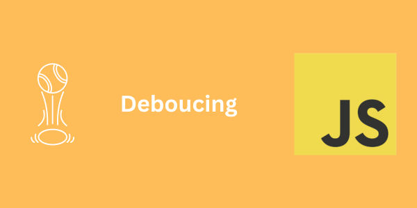 understanding-debouncing-in-javascript